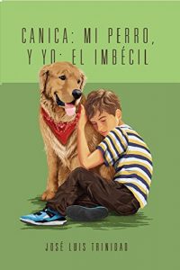 Descargar CANICA: MI PERRO, Y YO: EL IMBÉCIL pdf, epub, ebook