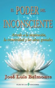 Descargar El poder del inconsciente: Accede a la inspiracion, la creatividad y las ideas geniales pdf, epub, ebook