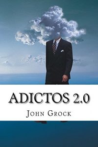 Descargar Adictos 2.0: Cómo prevenir y solucionar las adicciones al móvil e internet pdf, epub, ebook