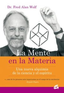 Descargar La mente en la materia: Una nueva alquimia de la ciencia y del espíritu (Conciencia Global) pdf, epub, ebook