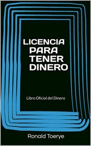 Descargar LICENCIA PARA TENER DINERO: Libro Oficial del Dinero pdf, epub, ebook