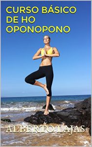 Descargar CURSO BÁSICO DE HO OPONOPONO: SANA TU VIDA BORRANDO MEMORIAS pdf, epub, ebook