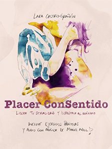 Descargar Placer ConSentido: Lidera tu sexualidad y disfrútala al máximo (incluye audio con ejercicios prácticos) pdf, epub, ebook