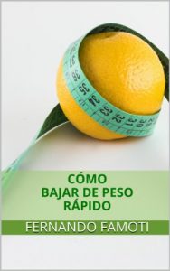 Descargar Cómo Bajar De Peso Rápido: Aprendé ejercicios para adelgazar y dietas para tener el cuerpo perfecto. (Inteligencia De Vanguardia nº 1) pdf, epub, ebook