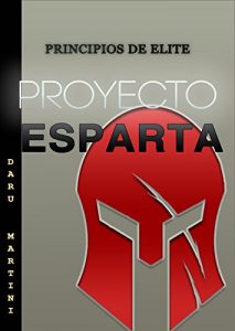 Descargar Proyecto Esparta: Superación personal : Como superar la debilidad y volverse fuerte. pdf, epub, ebook