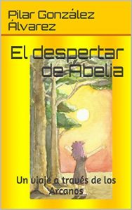 Descargar El despertar de Abelia: Un viaje a través de los Arcanos pdf, epub, ebook
