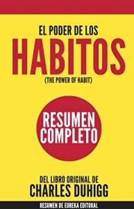 Descargar Resumen de “El Poder de los Hábitos” (The Power of Habit), de Charles Duhigg pdf, epub, ebook