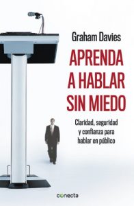 Descargar Aprenda a hablar sin miedo: Claridad, seguridad y confianza para hablar en público pdf, epub, ebook