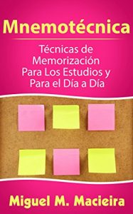 Descargar Mnemotécnica: Técnicas de Memorización Para los Estudios y Para el Día a Día pdf, epub, ebook