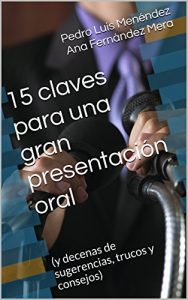 Descargar 15 claves para una gran presentación oral: (y decenas de sugerencias, trucos y consejos) pdf, epub, ebook