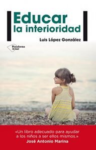 Descargar Educar la interioridad (Plataforma Actual) pdf, epub, ebook