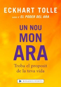 Descargar Un nou mon, ara: Troba el propòsit de la teva vida pdf, epub, ebook