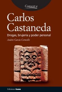 Descargar Carlos Castaneda. Drogas, brujería y poder personal. (Conocer A) pdf, epub, ebook