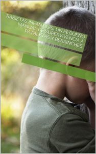 Descargar Rabietas infantiles. Un pequeño manual de supervivencia a pataletas y berrinches pdf, epub, ebook