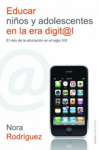 Descargar Educar niños y adolescentes en la era digital: El reto de la educación en el siglo XXI pdf, epub, ebook
