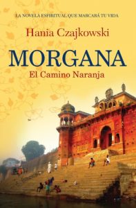 Descargar Morgana. El Camino Naranja: La novela espiritual que marcará tu vida pdf, epub, ebook
