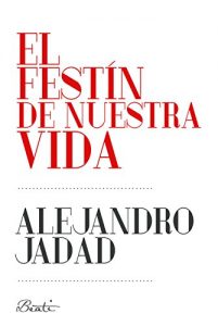 Descargar El festín de nuestra vida pdf, epub, ebook