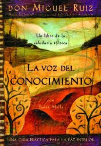 Descargar La Voz del Conocimiento (Una libro de la sabiduría tolteca) pdf, epub, ebook