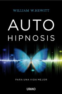 Descargar Autohipnosis para una vida mejor (Medicinas complementarias) pdf, epub, ebook