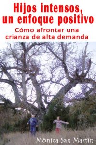 Descargar Hijos intensos, un enfoque positivo. Cómo afrontar una crianza de alta demanda pdf, epub, ebook