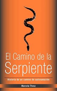 Descargar El Camino de la Serpiente: una historia de auto-sanación pdf, epub, ebook