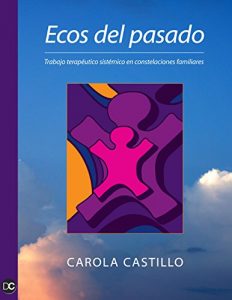 Descargar Ecos del pasado: Trabajo terapéutico sistémico en constelaciones familiares pdf, epub, ebook