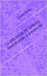 Descargar LA VIOLENCIA DE GÉNERO: IDENTIFICACIÓN Y PREVENCIÓN pdf, epub, ebook