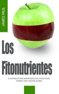 Descargar Fitonutrientes superalimentos: Cómo carotenoides y flavonoides fitonutrientes superalimentos Trabajo pdf, epub, ebook