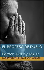 Descargar El proceso de duelo: Perder, sufrir y seguir pdf, epub, ebook