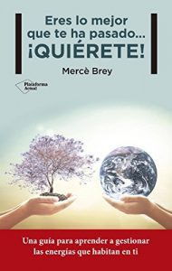 Descargar Eres lo mejor que te ha pasado… ¡QUIÉRETE! pdf, epub, ebook