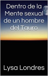 Descargar Dentro de la Mente sexual de un hombre del Tauro pdf, epub, ebook
