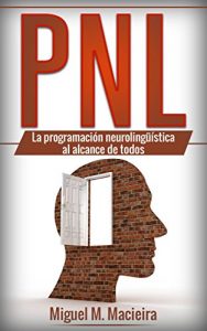 Descargar PNL: La programación neurolingüística al alcance de todos pdf, epub, ebook