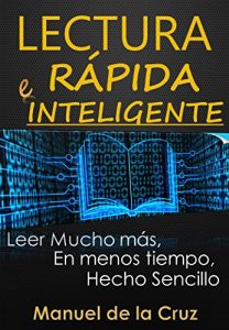 Descargar Lectura Rápida e Inteligente: Leer Mucho más, en menos tiempo, Hecho Sencillo pdf, epub, ebook
