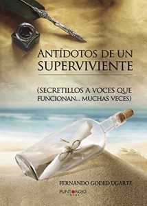 Descargar Antídotos de un superviviente: Secretillos a voces que funcionan muchas veces pdf, epub, ebook