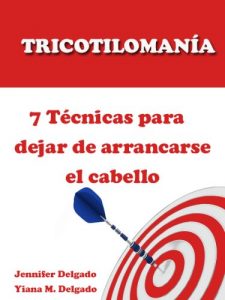 Descargar Tricotilomanía: 7 Técnicas para dejar de arrancarse el cabello pdf, epub, ebook