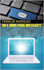 Descargar Un e-mail para motivarte pdf, epub, ebook
