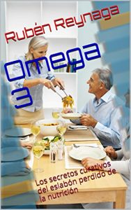 Descargar Omega 3: Los secretos curativos del eslabón perdido de la nutrición pdf, epub, ebook