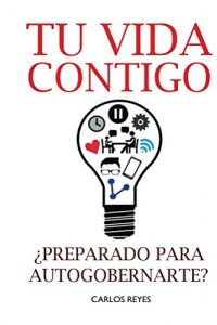 Descargar TU VIDA CONTIGO: ¿PREPARADO PARA AUTOGOBERNARTE? pdf, epub, ebook