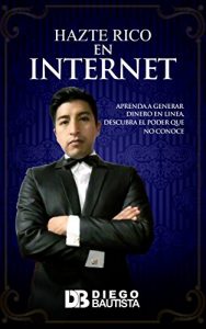 Descargar HAZTE RICO EN INTERNET: Aprenda A Generar Dinero En Linea, Descubra El Poder Que No Conoce pdf, epub, ebook