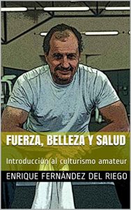 Descargar Fuerza, belleza y salud: Introducción al culturismo amateur pdf, epub, ebook