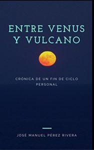 Descargar ENTRE VENUS Y VULCANO: Crónica de un fin de ciclo personal pdf, epub, ebook