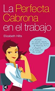 Descargar La Perfecta Cabrona en el trabajo pdf, epub, ebook