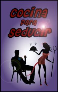 Descargar COCINA PARA SEDUCIR – El placer de la cocina seductora pdf, epub, ebook