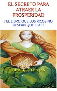 Descargar EL SECRETO PARA ATRAER LA PROSPERIDAD: ¡ EL LIBRO QUE LOS RICOS NO DESEAN QUE LEAS ! pdf, epub, ebook