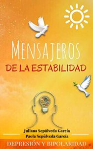 Descargar Mensajeros de la Estabilidad: Depresión y Bipolaridad pdf, epub, ebook