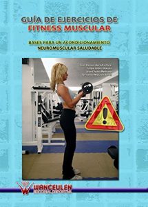 Descargar Guía de ejercicios de fitness muscular: Bases para un acondicionamiento neuromuscular saludable pdf, epub, ebook