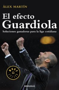 Descargar El efecto Guardiola: Soluciones ganadoras para la liga cotidiana pdf, epub, ebook