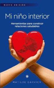Descargar Mi niño interior: Herramientas para construir relaciones saludables. pdf, epub, ebook