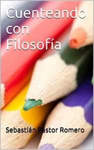 Descargar Cuenteando con Filosofía: Filosofía para niños y padres pdf, epub, ebook