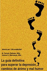 Descargar La guía definitiva para superar la depresión, cambios de ánimo y mal humor: Acaba con la depresión, estabiliza tu ánimo y siéntete genial pdf, epub, ebook